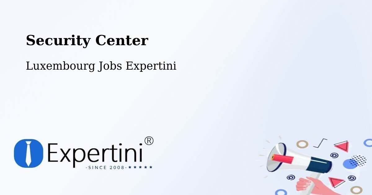 Security Center - Luxembourg Jobs Expertini