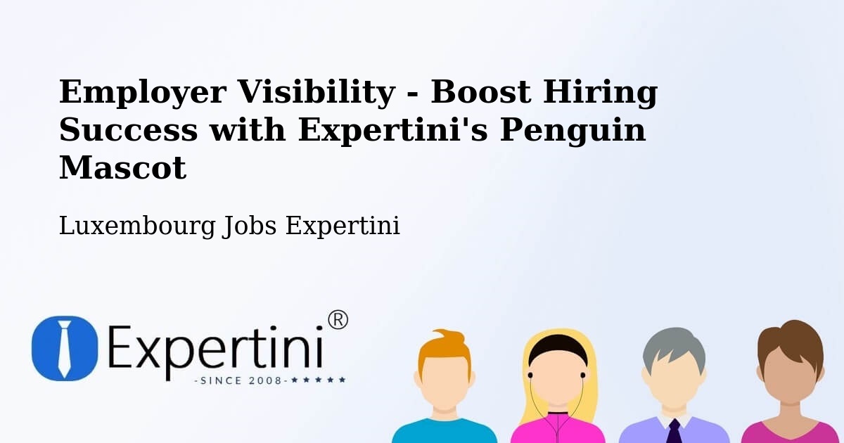 Boost Your CV/Résumé Visibility - Luxembourg Jobs Expertini